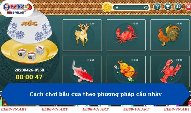 Cách chơi bầu cua theo phương pháp cầu nhảy