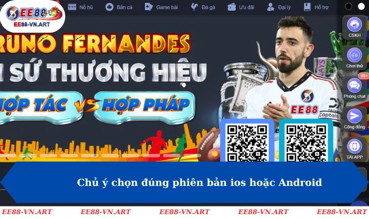 Chủ ý chọn đúng phiên bản ios hoặc Android 