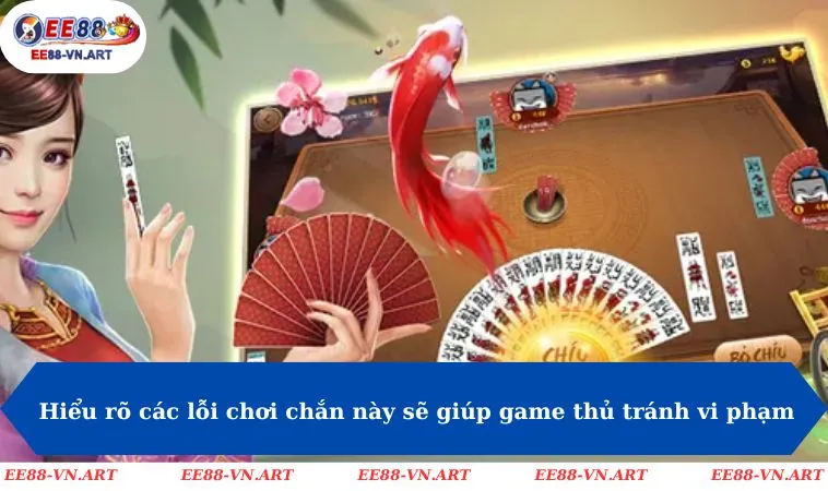 Hiểu rõ các lỗi chơi chắn này sẽ giúp game thủ tránh vi phạm 